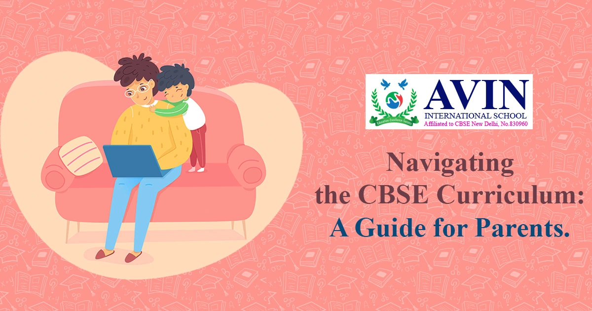 Blog-6: Navigating the CBSE Curriculum: A Guide for Parents